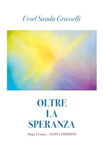 Oltre la speranza. Dopo 13 anni... Oltre la speranza. Dopo 13 anni... von EBS Print