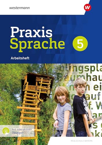 Praxis Sprache - Ausgabe 2024 für Realschulen in Bayern: Arbeitsheft 5 mit interaktiven Übungen von Westermann Schulbuchverlag