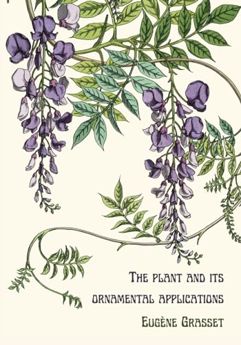 The plant and its ornamental applications von Lantremange Books