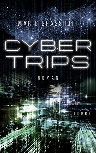 Cyber Trips: Roman von Lübbe
