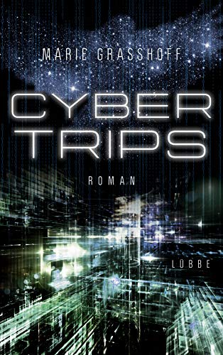 Cyber Trips: Roman von Lbbe