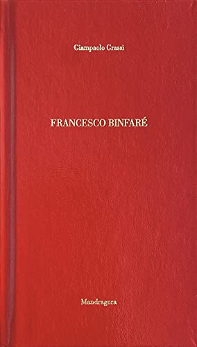 Francesco Binfaré. Ediz. italiana e inglese Francesco Binfaré. Ediz. italiana e inglese von Mandragora