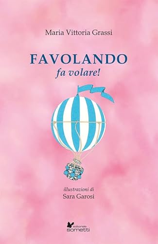 Favolando fa volare! Ediz. illustrata (Narrativa) von Sometti