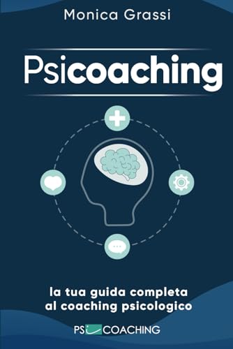 Psicoaching: La tua guida completa al coaching psicologico von Bookness