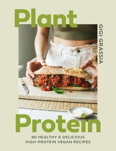Plant Protein: 80 healthy and delicious high-protein vegan recipes von Greenfinch