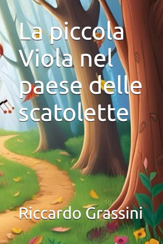 La piccola Viola nel paese delle scatolette (Racconti per bambini, Band 1) von Independently published