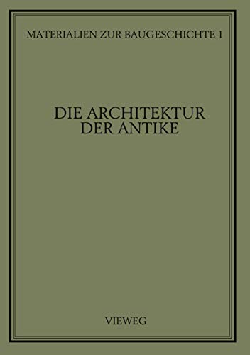Die Architektur der Antike (Materialien zur Baugeschichte, 1, Band 1)