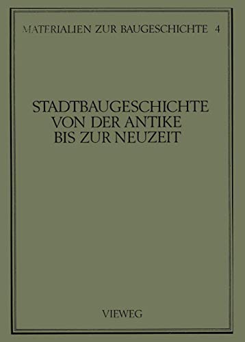 Stadtbaugeschichte von der Antike bis zur Neuzeit (Materialien zur Baugeschichte, 3, Band 3) von Vieweg+Teubner Verlag