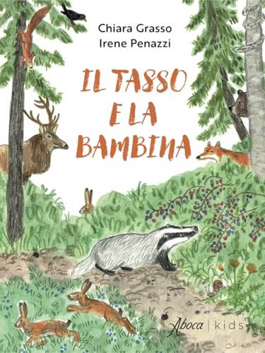 Il tasso e la bambina. Ediz. a colori (Aboca kids) von Aboca Edizioni