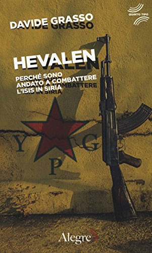 Hevalen. Perché sono andato a combattere l'Isis in Siria (Quinto tipo) von Edizioni Alegre