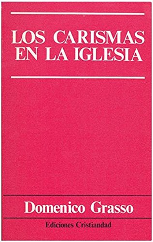 Los Carismas en la Iglesia von Ediciones Cristiandad, S.L.