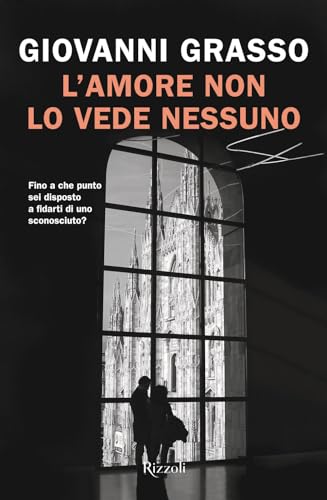 L'amore non lo vede nessuno (Le narrative) von Rizzoli