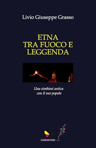 Etna tra fuoco e leggenda. Ediz. illustrata (Sapientia) von GAEditori