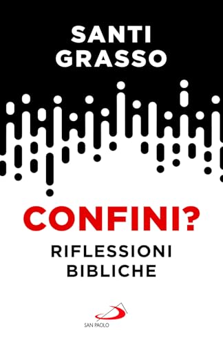 Confini? Riflessioni bibliche (Universo teologia) von San Paolo Edizioni