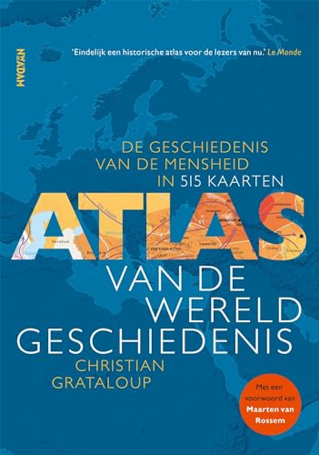 Atlas van de wereldgeschiedenis: de geschiedenis van de mensheid in 515 kaarten (Atlas, 1)