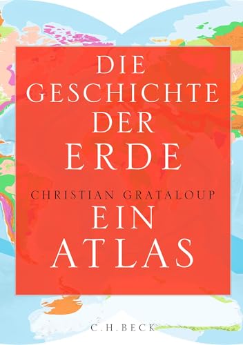 Die Geschichte der Erde: Ein Atlas