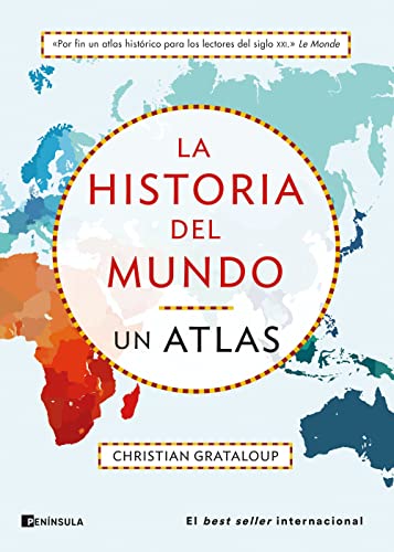 La historia del mundo. Un atlas: Un recorrido desde Mesopotamia a la actualidad en 515 mapas