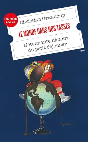 Le monde dans nos tasses: L'étonnante histoire du petit déjeuner von DUNOD