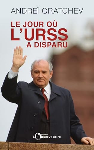Le jour où l'URSS a disparu von L'OBSERVATOIRE