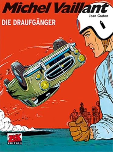 Michel Vaillant 07: Die Draufgänger Michel Vaillant 07: Die Draufgänger