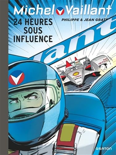 Michel Vaillant - Tome 70 - 24 heures sous influence Michel Vaillant - Tome 70 - 24 heures sous influence von GRATON