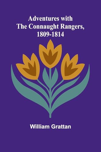Adventures with the Connaught Rangers, 1809-1814 von Alpha Edition