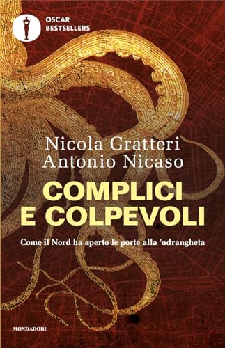 Complici e colpevoli. Come il Nord ha aperto le porte alla 'ndrangheta (Oscar bestsellers) von Mondadori