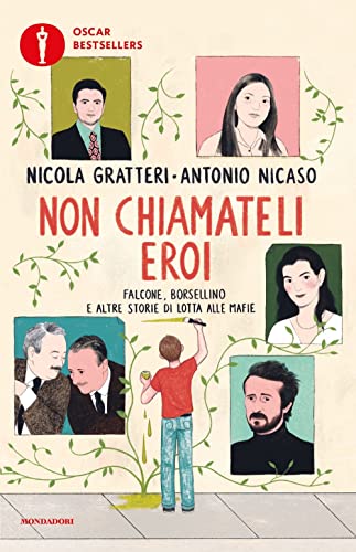 Non chiamateli eroi. Falcone, Borsellino e altre storie di lotta alle mafie (Oscar bestsellers)