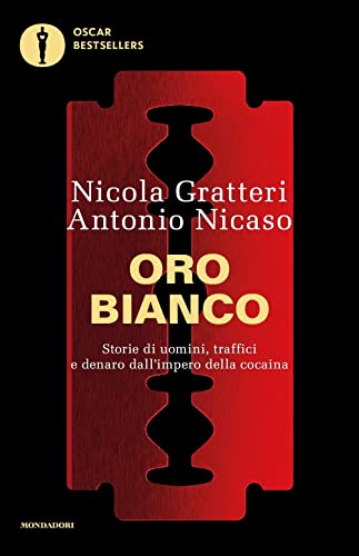 Oro bianco. Storie di uomini, traffici e denaro dall'impero della cocaina (Oscar bestsellers) von Mondadori