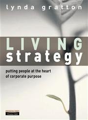 Living Strategy: Putting People at the Heart of Corporate Strategy: Putting People at the Heart of Corporate Purpose