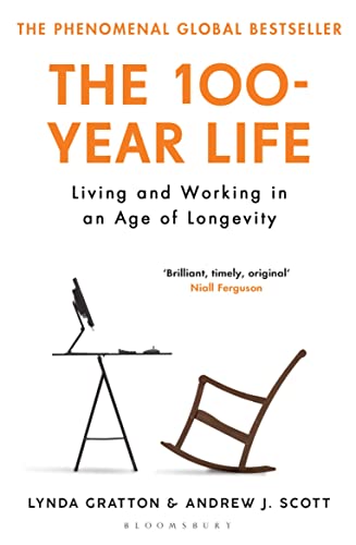 The 100-Year Life: Living and Working in an Age of Longevity von Bloomsbury