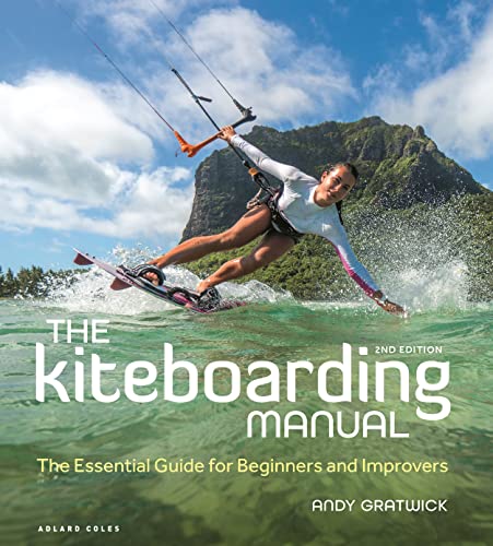 The Kiteboarding Manual 2nd edition: The Essential Guide for Beginners and Improvers von Adlard Coles