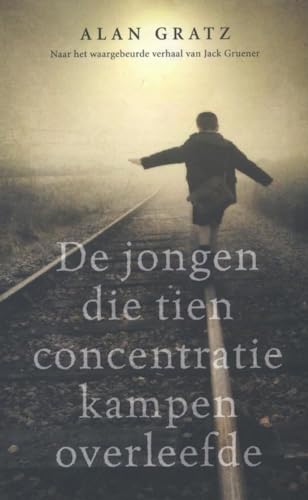 De jongen die tien concentratiekampen overleefde: 1939-1942 De jongen die tien concentratiekampen overleefde: 1939-1942