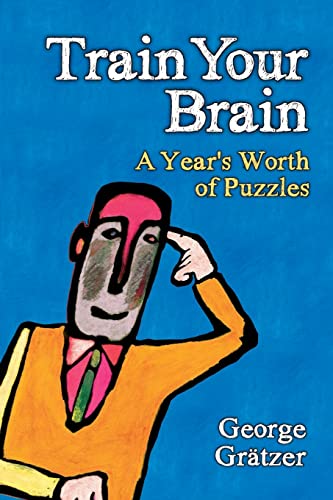 Train Your Brain: A Year's Worth of Puzzles (AK Peters/CRC Recreational Mathematics) von CRC Press