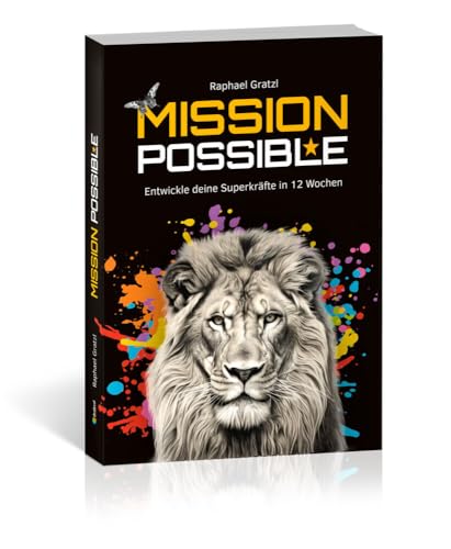 MISSION POSSIBLE: Entwickle deine Superkräfte in 12 Wochen von Draksal Fachverlag