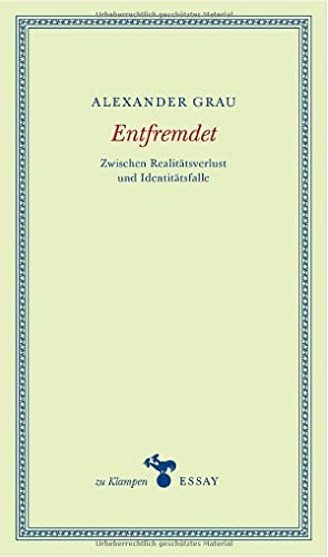 Entfremdet: Zwischen Realitätsverlust und Identitätsfalle (zu Klampen Essays)