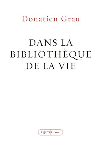 Dans la bibliothèque de la vie: essai