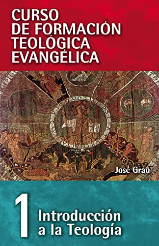 CFT 01 Introducción a la Teología: Introduccion a la Teologia (Curso de formación teología evangélica, Band 1)