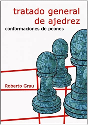 Tratado general de ajedrez - Conformaciones de peones von Editorial La Casa del Ajedrez