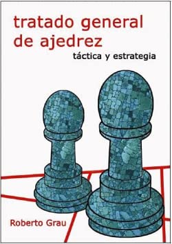 Tratado general de ajedrez - Táctica y estrategia von Editorial La Casa del Ajedrez