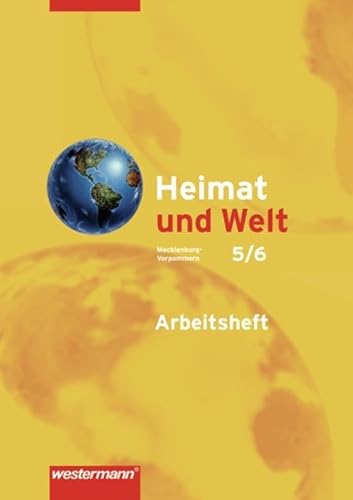 Heimat und Welt - Ausgabe 2008 für Mecklenburg-Vorpommern: Arbeitsheft 5 / 6: 5. / 6. Schuljahr
