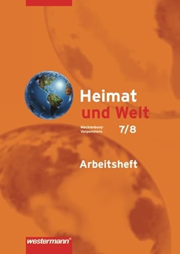 Heimat und Welt - Ausgabe 2008 für Mecklenburg-Vorpommern: Arbeitsheft 7 / 8 von Westermann Bildungsmedien Verlag GmbH