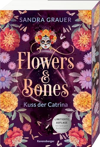 Flowers & Bones, Band 2: Kuss der Catrina - Knisternde New Adult Romantasy - limitierte Auflage mit Farbschnitt! von Ravensburger