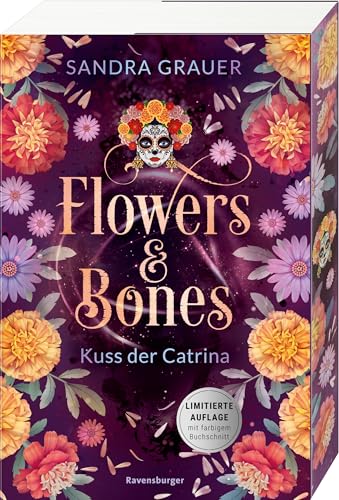 Flowers & Bones, Band 2: Kuss der Catrina (Limitierte Auflage mit Farbschnitt!) (Flowers & Bones, 2) von Ravensburger Verlag GmbH