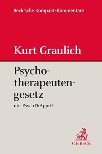 Psychotherapeutengesetz: mit Approbationsordnung für Psychotherapeutinnen und Psychotherapeuten (Beck'sche Kompakt-Kommentare) Psychotherapeutengesetz: mit Approbationsordnung für Psychotherapeutinnen und Psychotherapeuten (Beck'sche Kompakt-Kommentare) von Beck C. H.