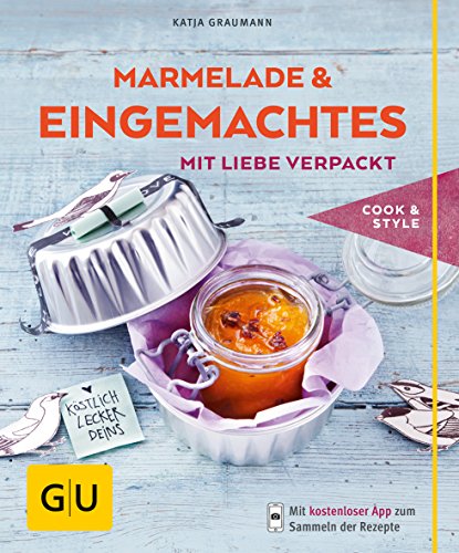 Marmeladen & Eingemachtes mit Liebe verpackt (Genießerküche)