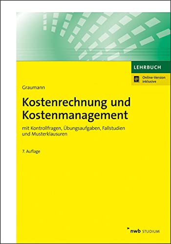 Kostenrechnung und Kostenmanagement: mit Kontrollfragen, Übungsaufgaben, Fallstudien und Musterklausuren. (NWB Studium Betriebswirtschaft) von NWB Verlag