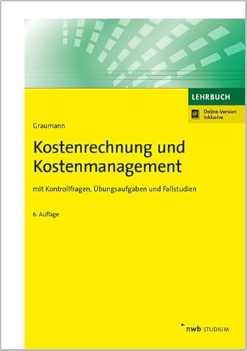 Kostenrechnung und Kostenmanagement: mit Kontrollfragen, Übungsaufgaben und Fallstudien (NWB Studium Betriebswirtschaft)