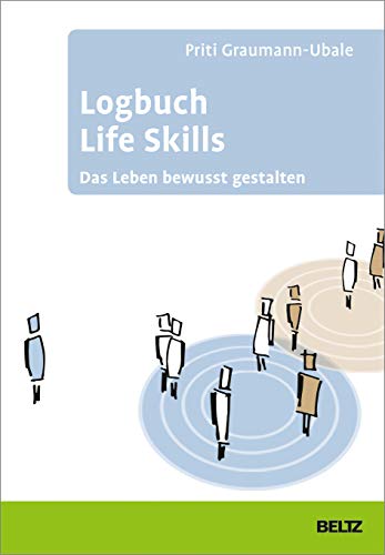 Logbuch Life Skills: Das Leben bewusst gestalten (Logbücher)