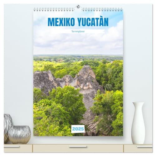 Mexiko Yucatán Terminplaner (hochwertiger Premium Wandkalender 2025 DIN A2 hoch), Kunstdruck in Hochglanz von CALVENDO